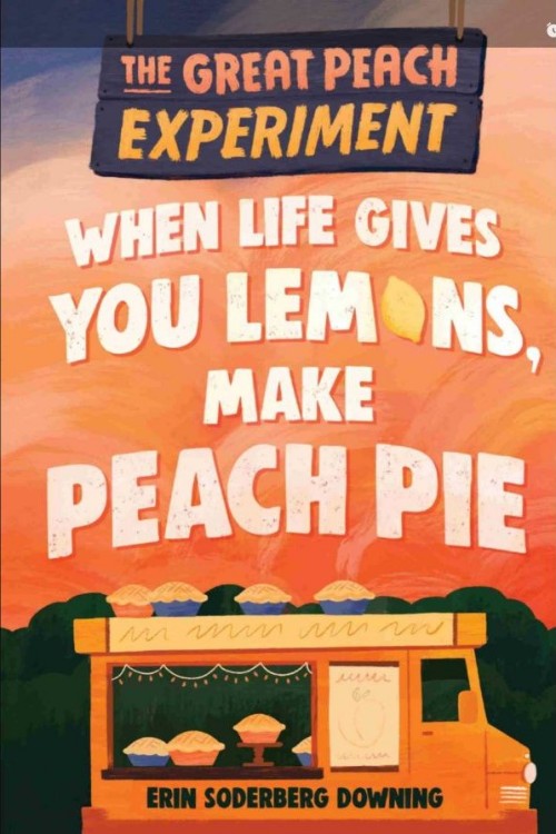 The Great Peach Experiment 01 When Life Gives You Lemons,Make Peach Pie