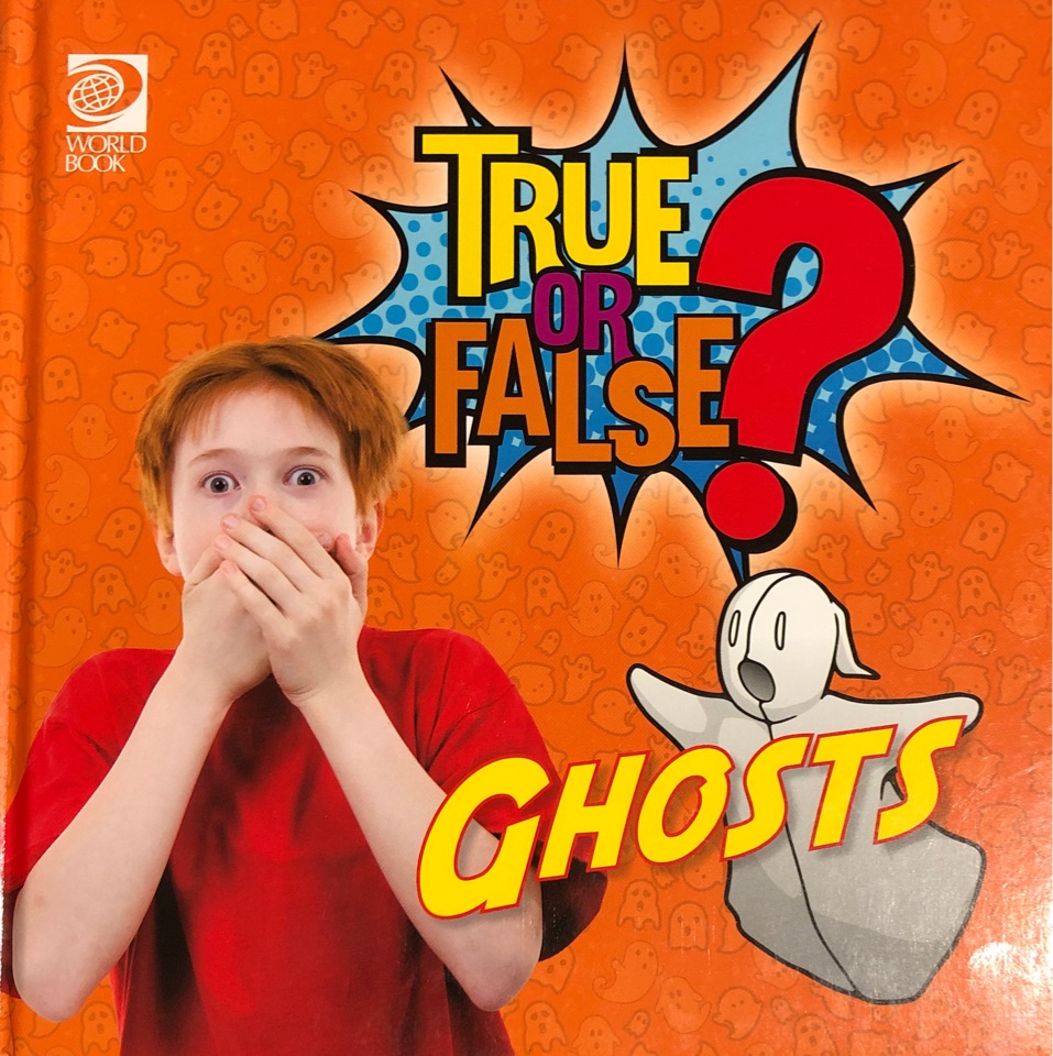 GHOSTS-True or False?