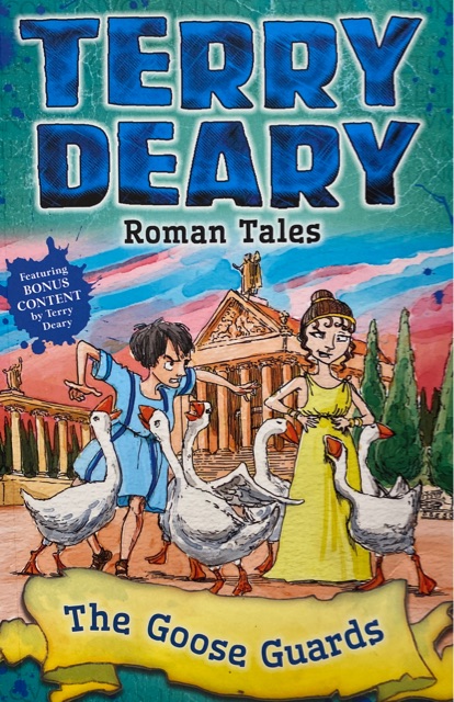 The Goose Guards_Terry Deary Roman Tales