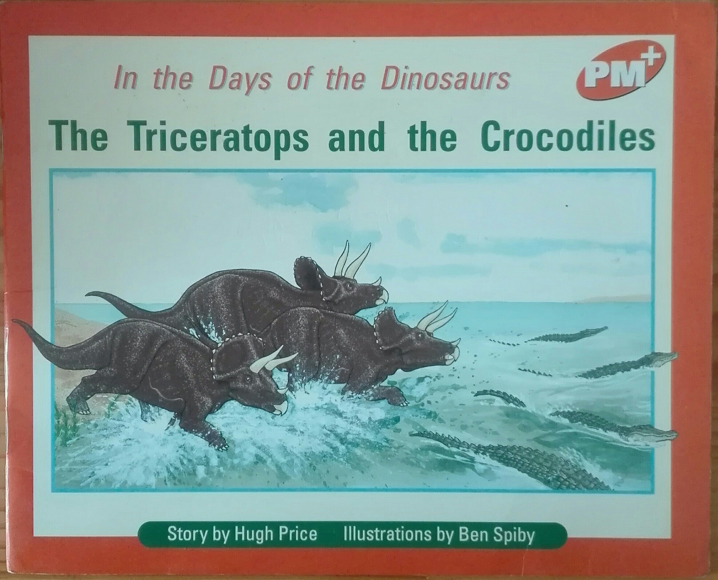 Triceratops and the Crocodiles PM Plus Orange 16  Orange Level 15; Triceratops and the Crocodiles