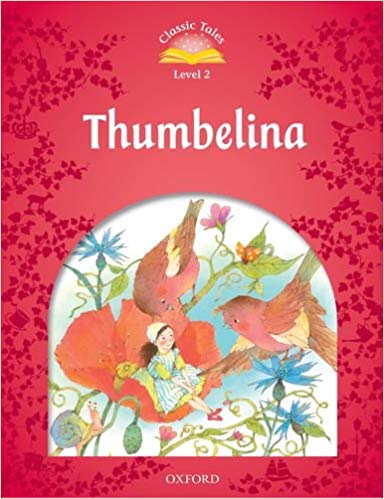 Classic Tales: Level 2: Thumbelina