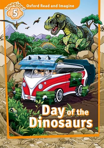 Oxford Read and Imagine: Level 5: Day of the Dinosaurs