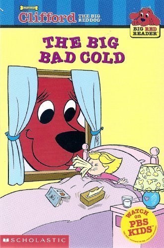 The Big Bad Cold(Clifford the Big Red Dog)