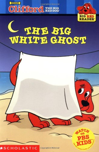 The Big White Ghost(Clifford the Big Red Dog)