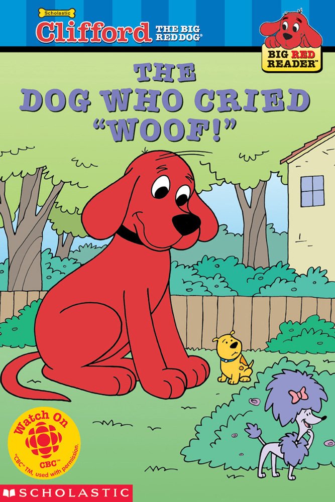 The Dog Who Cried "Woof!"(Clifford the Big Red Dog)