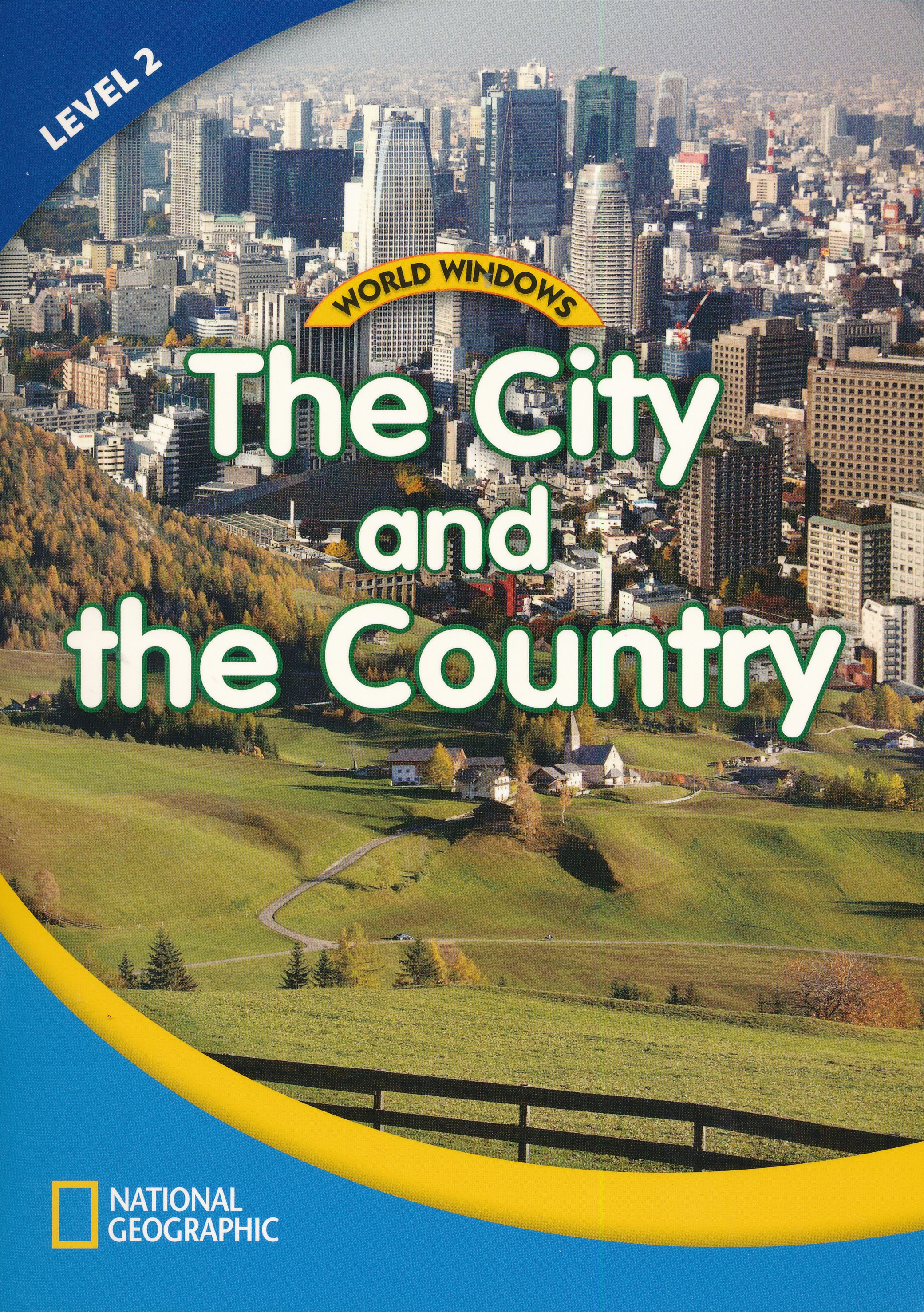 National Geographic World Windows the City and the Country 2 Student Book