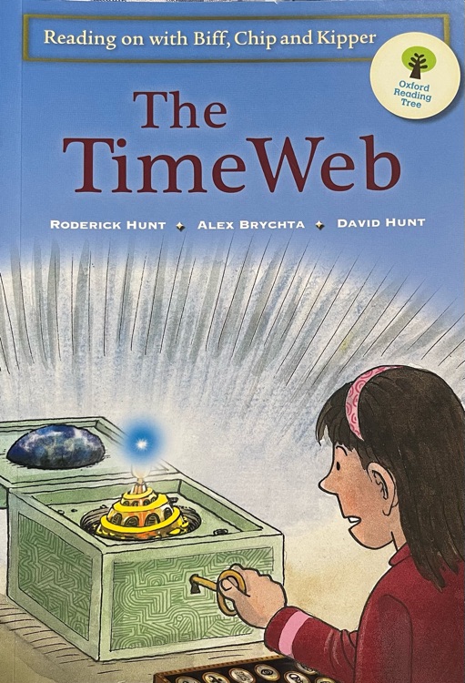 Oxford Reading Tree TreeTops Time Chronicles Level 10-6: The Time Web