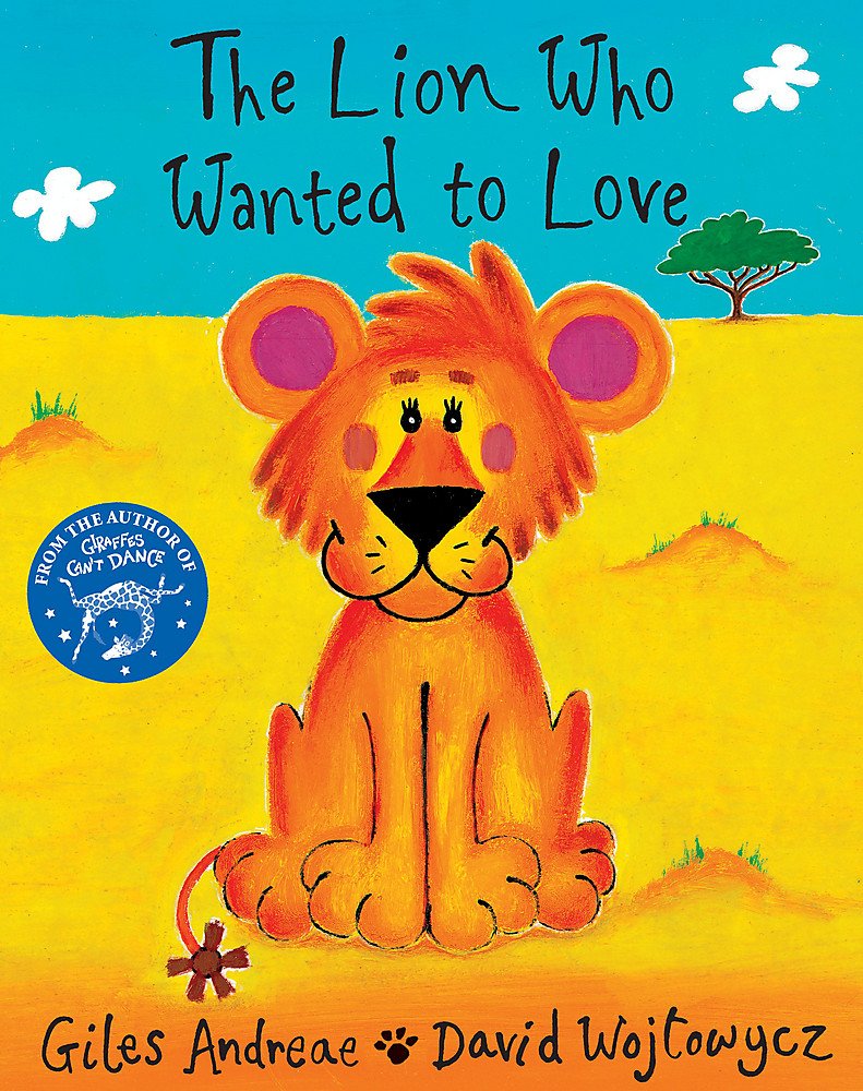 The Lion Who Wanted To Love (Orchard Picturebooks)