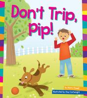 Don't Trip, Pip!