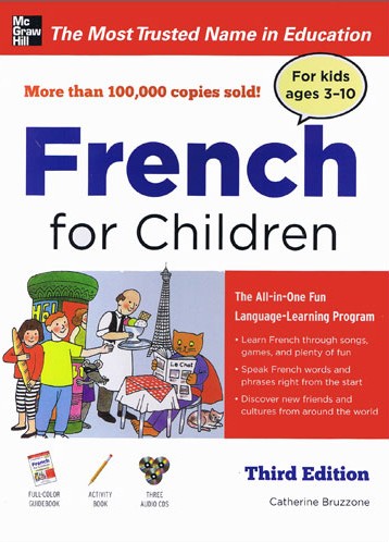 French for Children
[the All-in-one Fun Language-learning Program]