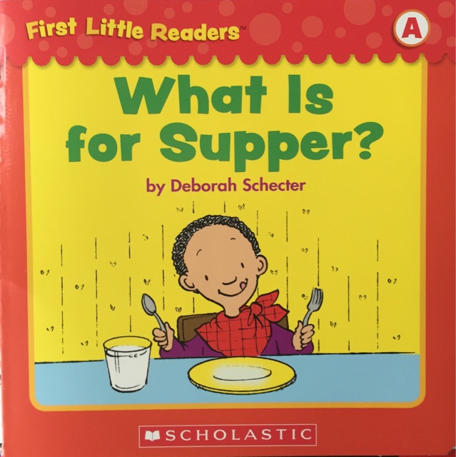 First Little Readers Level A-what is for supper?