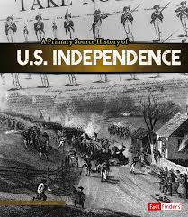 A Primary Source History of U.S. Independence