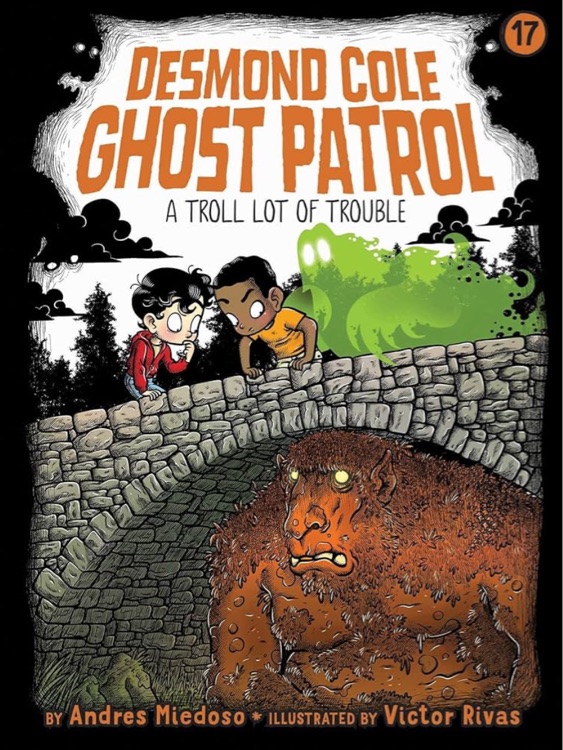 Desmono cole ghost patrol#17: A Troll Lot of Trouble