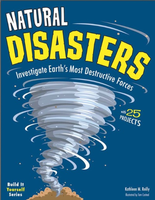 Natural Disasters Investigate Earths Most Destructive Forces with 25 Projects
