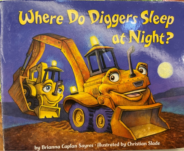 Where do diggers sleep at night?