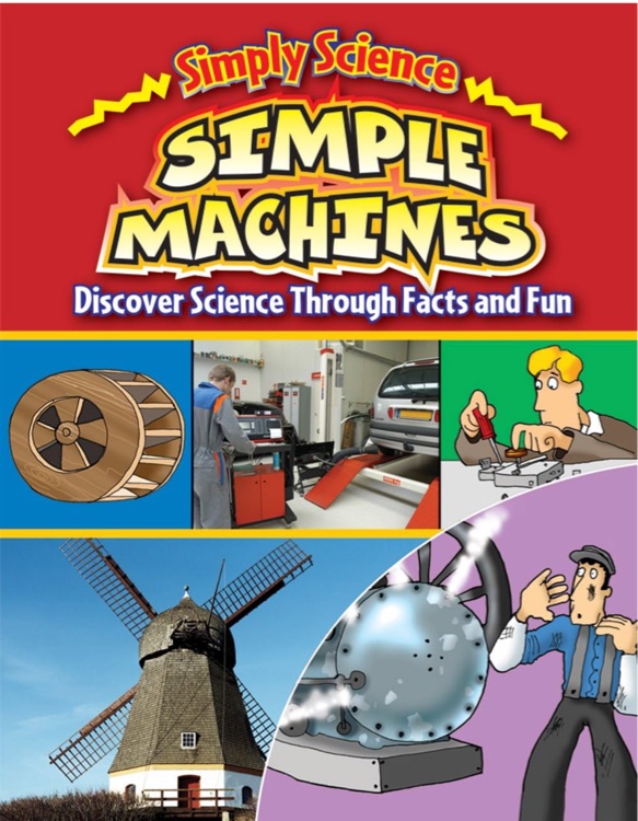 Simple Machines: Discover Science Through Facts and Fun