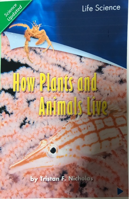 SCIENCE 2008 LEVELED READER GRADE 1 CHAPTER 03 BELOW: HOW PLANTS AND ANIMALS LIVE