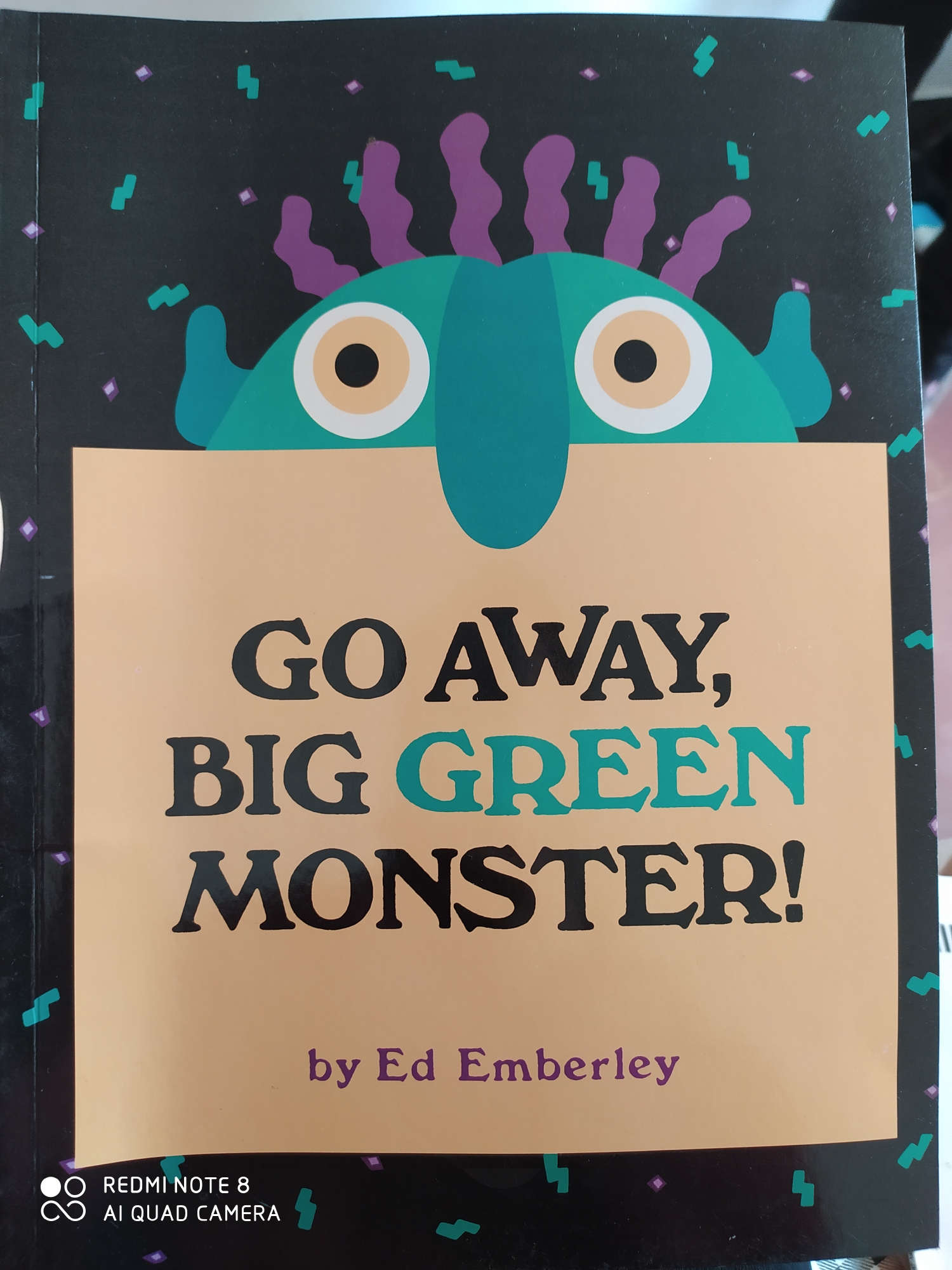 GO AWAY,BIGGREEN MONSTER!