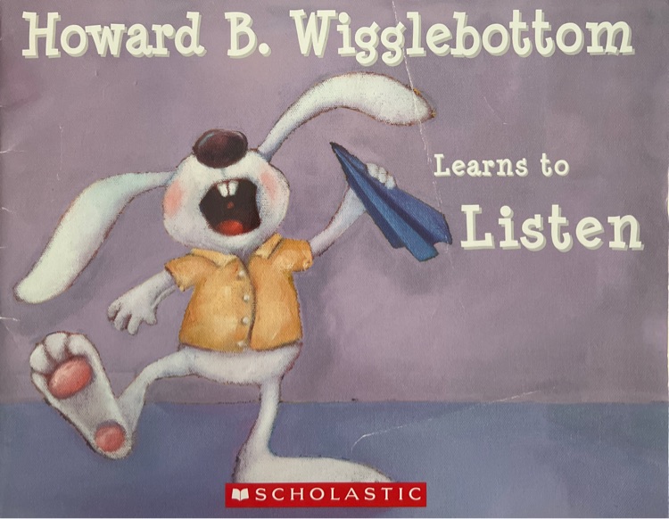 Howard B. Wigglebottom Learns to Listen