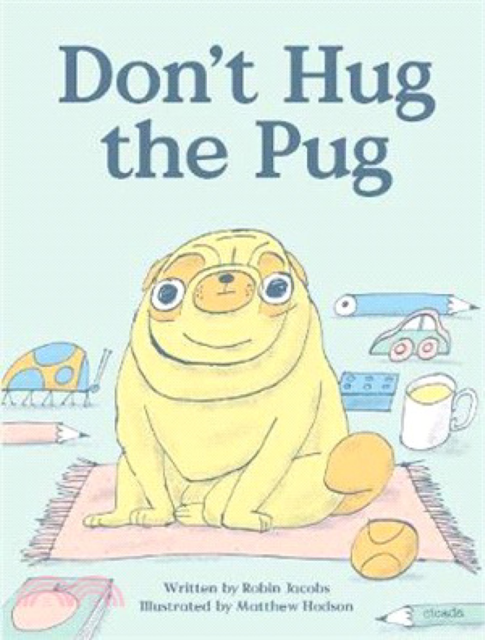 Don't Hug the Pug!