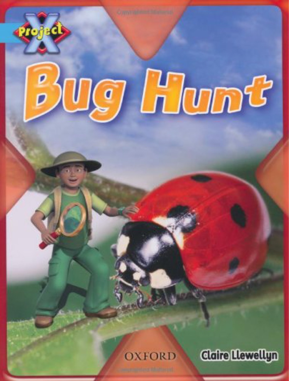 Project X Origins: Light Blue Book Band, Oxford Level 4: Bugs: Bug Hunt