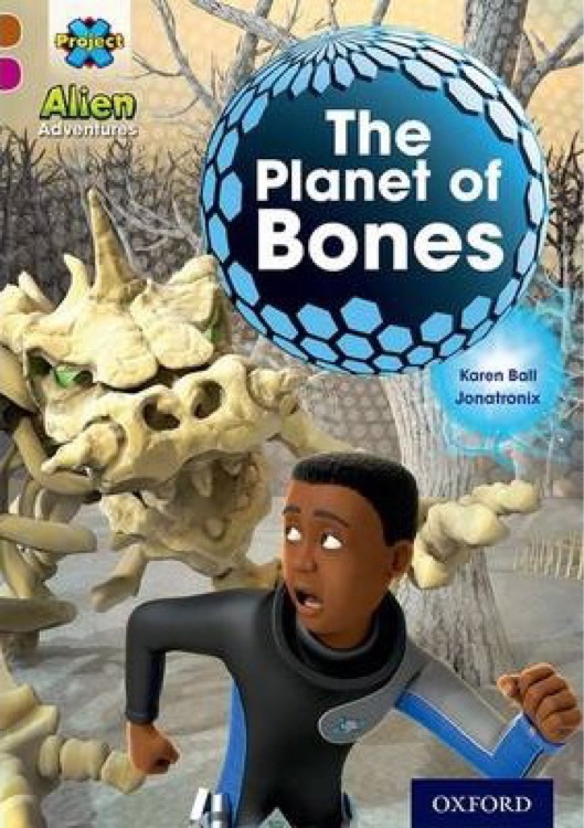 Project X Alien Adventures: Brown Book Band, Oxford Level 10: The Planet of Bones