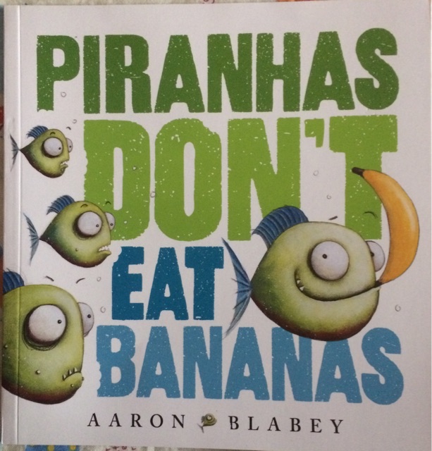 Piranhas don't eat bananas