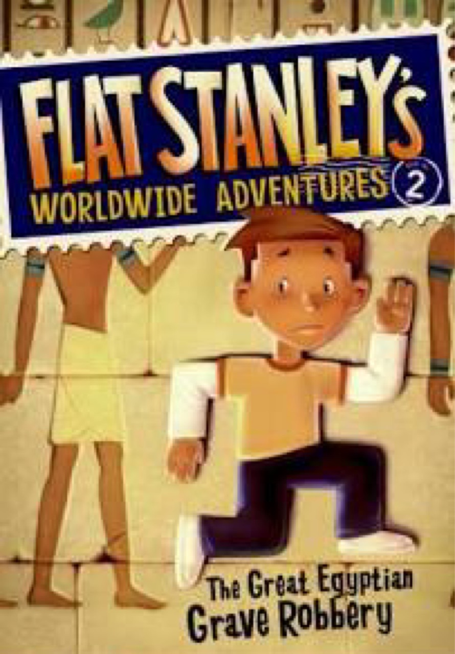 Flat Stanley's Worldwide Adventures#2:The Great Egyptian Grave Robbery