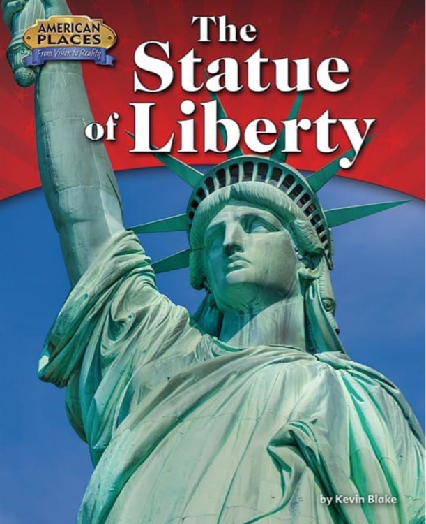 The Statue of Liberty (American Places: From Vision to Reality)