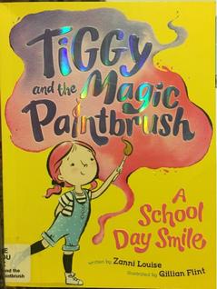 Tiggy and the Magic Paintbrush: A School Day Smile