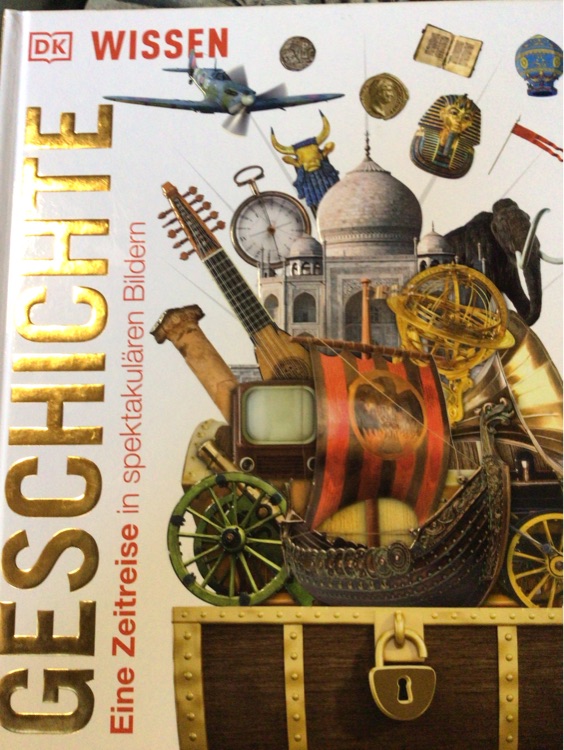 GESCHICHTE eine Zeitreise in spektakulären Bildern