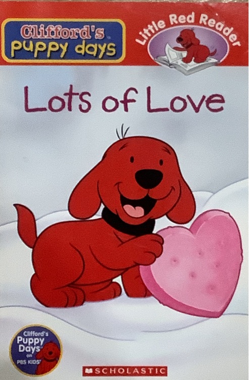 Lots of Love (Clifford's Puppy Days Little Red Reader)