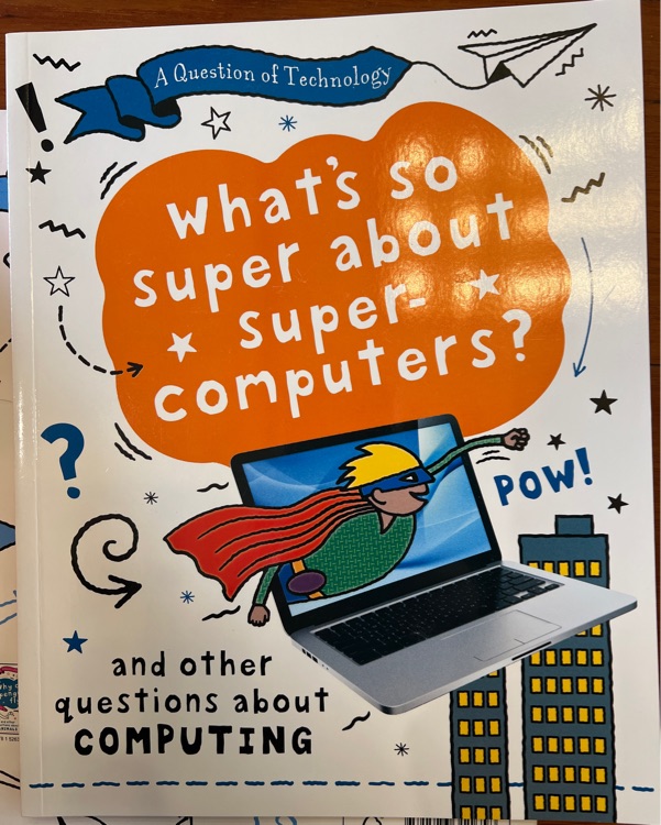 what's so super about super-computers? and other questions about computing