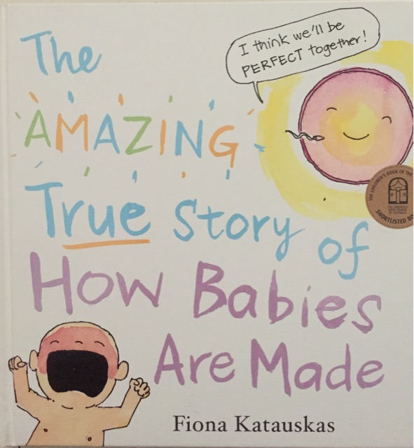 the  amazing true story of how babies are made