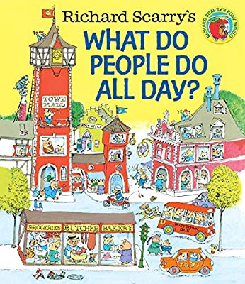 Richard Scarry's What Do People Do All Day?