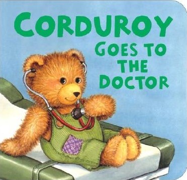 Corduroy Goes to the Doctor