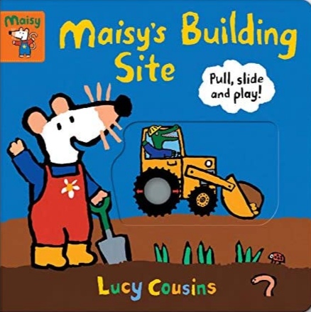 Maisy's Building Site: Pull, Slide and Play!