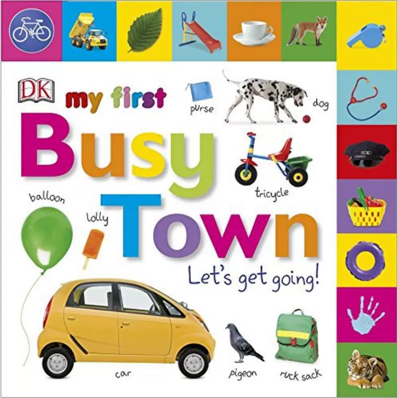 My First Busy Town: Let's Get Going (Tabbed Board Books)