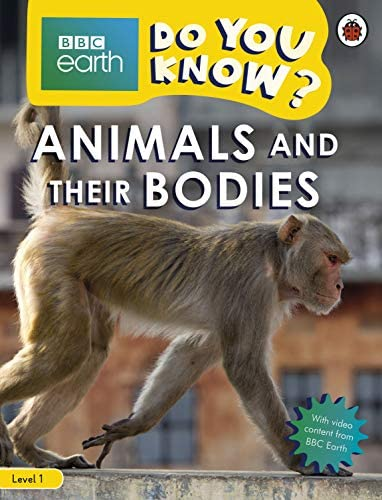 Animals and Their Bodies (BBC Do You Know? Level 1)