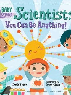 Baby Loves Scientists～You can be anything!