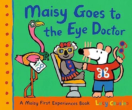 Maisy Goes to the Eye Doctor: A Maisy First Experience Book (Maisy First Experiences)