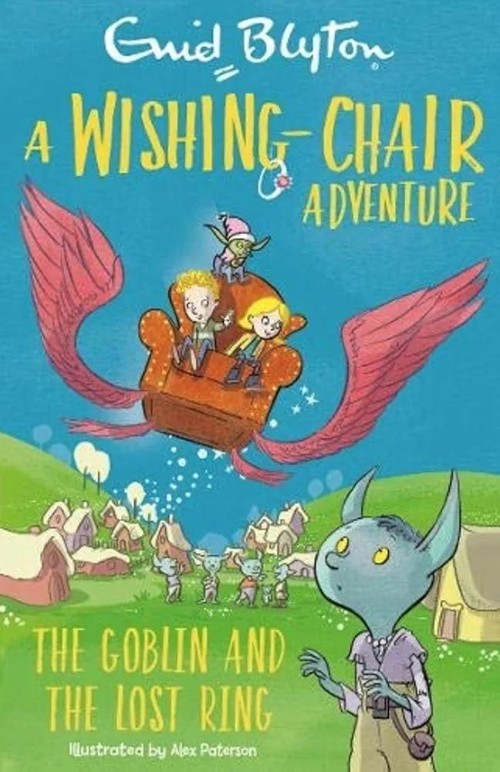 A Wishing-Chair Adventure: The Goblin and th...