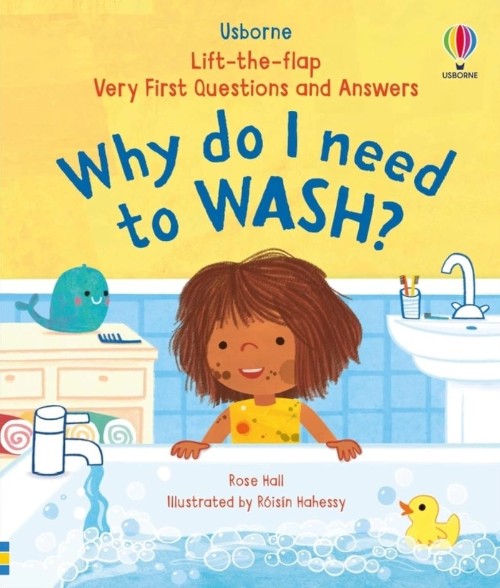 Usborne Lift-the-flap Very First Questions and Answers Why do I need to Wash?