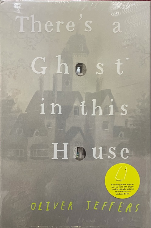 There's a Ghost in this House Oliver Jeffers