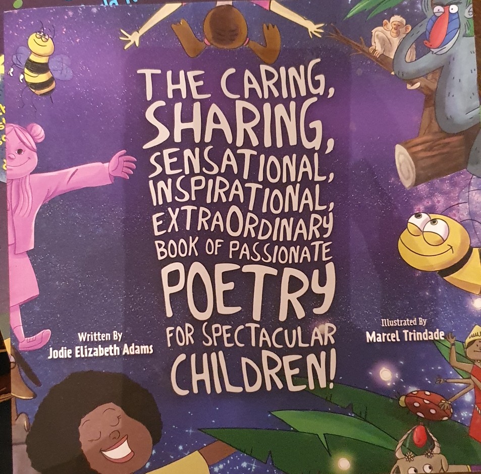 The Caring, Sharing, Sensational, Inspirational, Extraordinary book of passionate poetry for spectacular children!