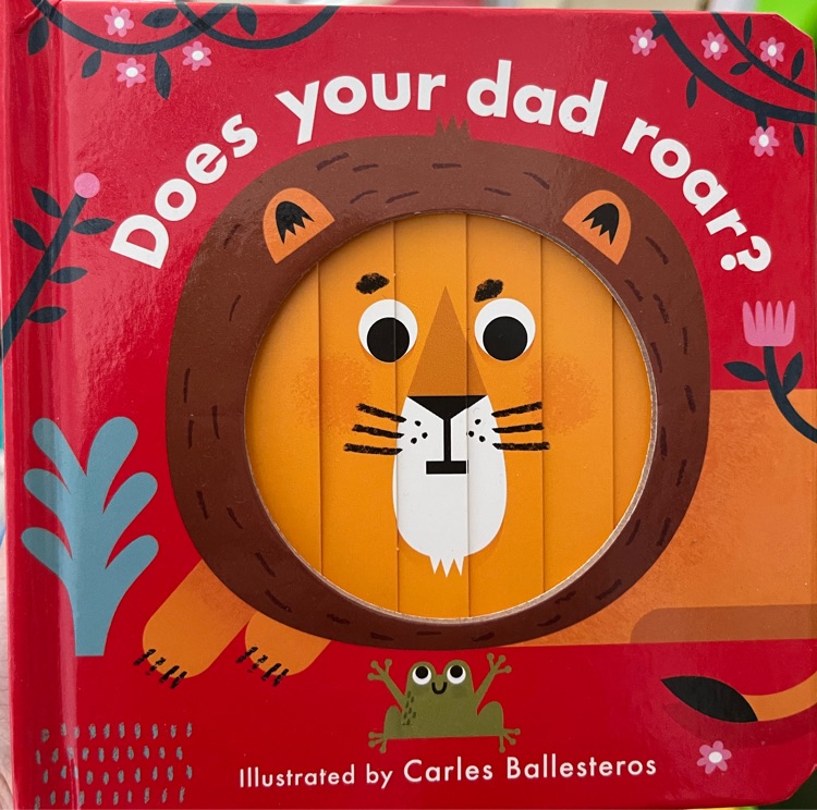 Does You Dad Roar? (Little Faces)