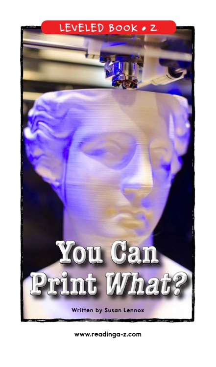 You Can Print What? (RAZ Z)