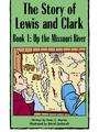 The Story of Lewis and Clark Book 1: Up the Missouri River(RAZ Y)
