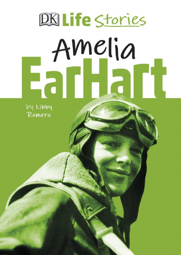 DK Life Stories: Amelia Earhart