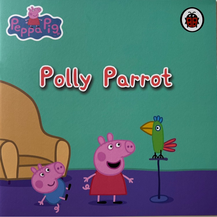 小豬佩奇 Peppa Pig 第一季: Polly Parrot